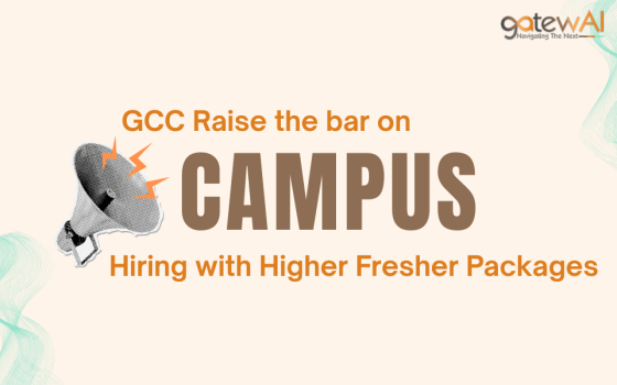 GCCs Raise the Bar on Campus Hiring with Higher Fresher Packages