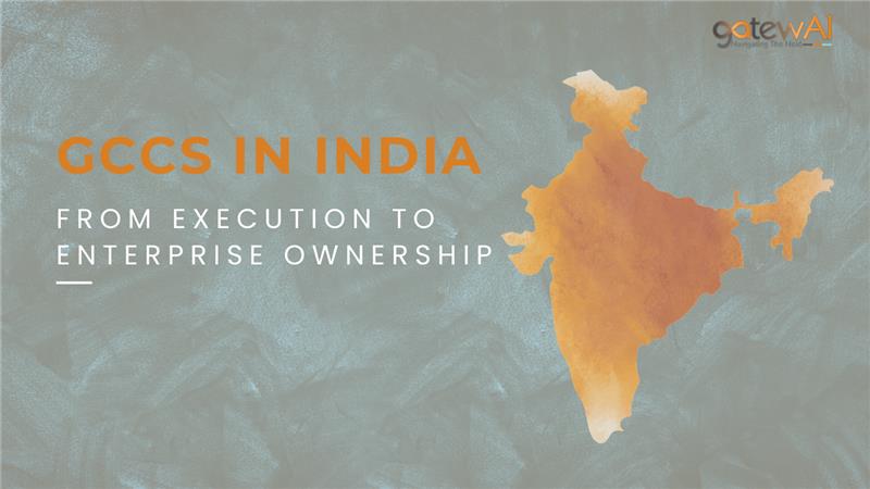 Global Capability Center (GCC) Strategy in India: From Execution to Enterprise Ownership